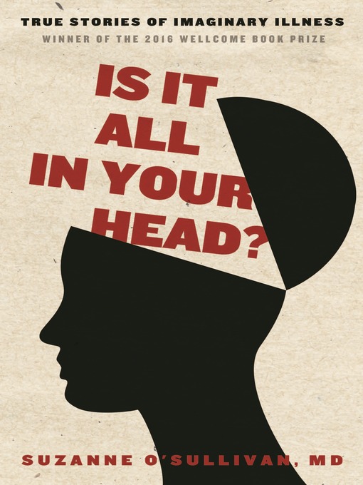 Title details for Is It All in Your Head? by Suzanne O'Sullivan - Wait list